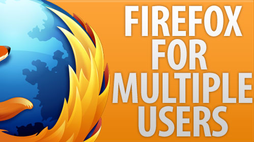 كيف تجعل Firefox قابلا للاستخدام من طرف اكثر من مستخدم واحد Firefox-for-multiple-users-usage