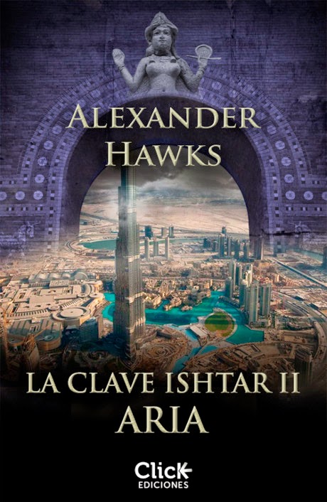 La clave Ishtar II. Aria- Alexander Hawks Unademagiaporfavor-ebook-LIBRO-La-Clave-Ishtar-2-Aria-Alexander-Hawks-portada