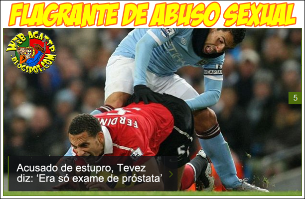 Abuso Sexual Teves-ferdinand-prostata-ABUSO-SEXUAL-FUTEBOL-PIADA-WEBAGATTP-BLOG