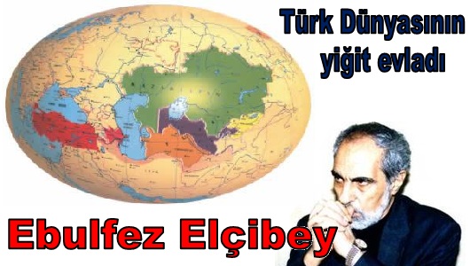 Atatürk’ün Askeri, Ebulfez Elçibey  Elcibeyturan