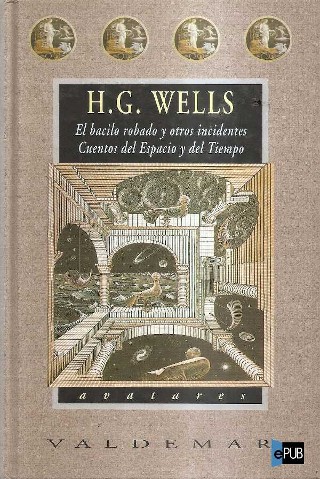 tiempo - El bacilo robado y otros incidentes – Cuentos del espacio y del tiempo – H. G. Wells Coveruii%5B1%5D