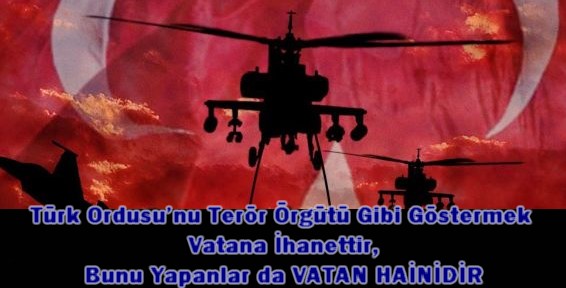 Türk Ordusu’nu Terör Örgütü Gibi Göstermek Vatana İhanettir 1298235780-obuyuk