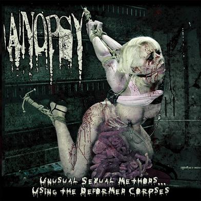 Anopsy - Unusual Sexual Methods... Using The Deformed Corpses (EP) [2008] Cover