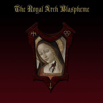 The Royal Arch Blaspheme - The Royal Arch Blaspheme (2010) Cover