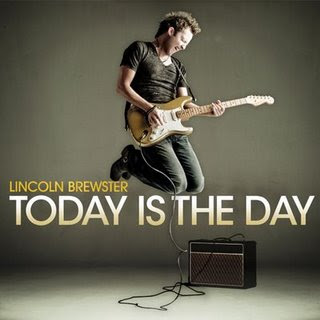 Lincoln Brewster - Today Is The Day Lincoln%2BBrewster%2B-%2BToday%2BIs%2BThe%2BDay