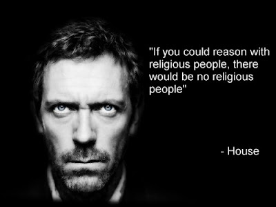 Jusqu'o la religion devrait dicter notre vie? If-you-could-reason-wth-religious-people-there-would-be-no-religious-people-house-500x375