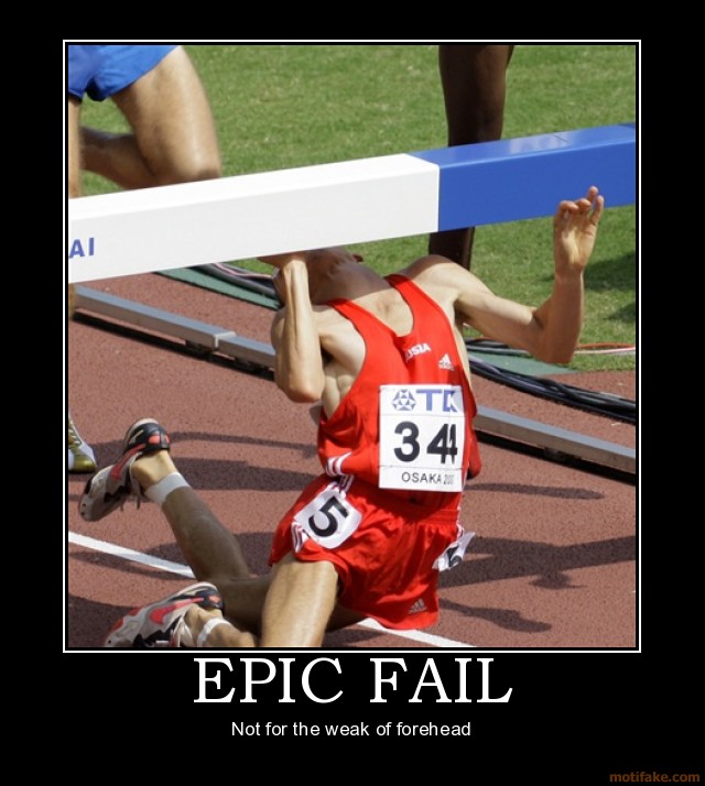 LVA4L GAY xD Epic-fail-sports-fail-epic-forehead-weak-retard-demotivational-poster-1206344902