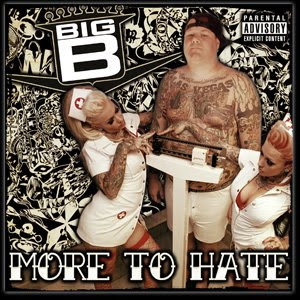 Big B: More To Hate BIGBCD