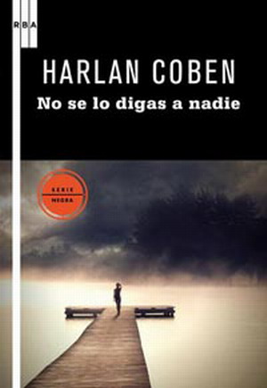 No se lo digas a nadie No-se-lo-digas-a-nadie_harlan-coben_libro-OAFI439