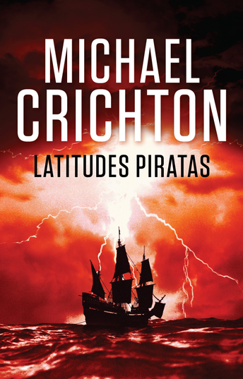 Latitudes piratas. Michael Crichton. Latitudes-Piratas-Michael-Cripton-Latitudes-piratas