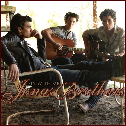 JoNaS brOtHeRS Jonas%2BBrothers%2B-%2BFly%2BWith%2BMe%2B(FanMade%2BSingle%2BCover)%2BMade%2Bby%2BZach