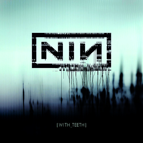 ¿Qué estáis escuchando ahora? - Página 7 Nine_Inch_Nails_With_Teeth