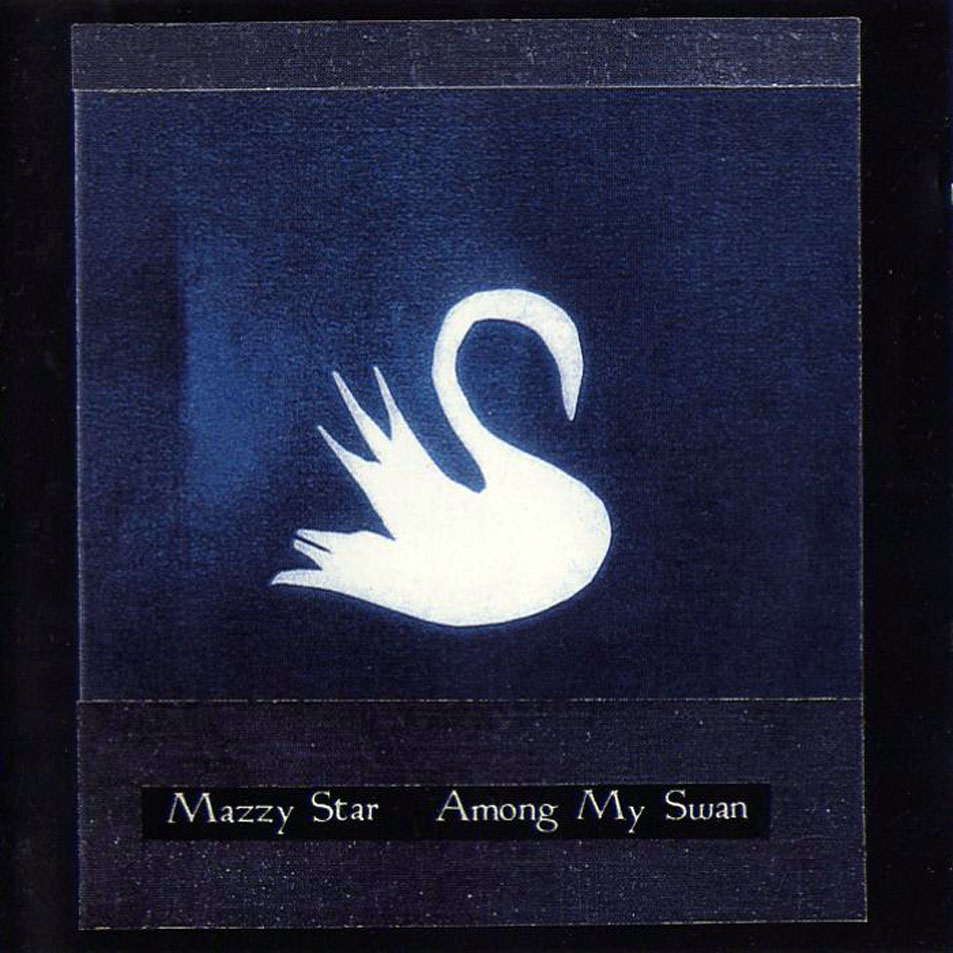 ¿Qué estáis escuchando ahora? - Página 15 Mazzy_Star-Among_My_Swan-Frontal