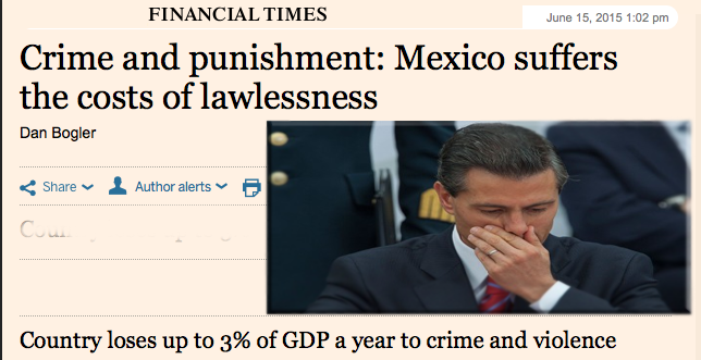 "MEXICO PAIS SIN LEY",lo dice el "FINANCIAL TIMES"...pero antes lo han dicho otros. Screen%2BShot%2B2015-06-15%2Bat%2B20.21.47