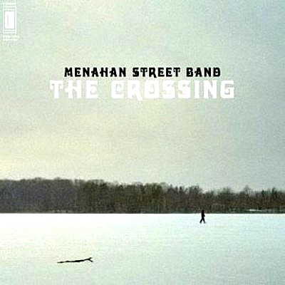 Vous écoutez quoi la maintenant, tout de suite ? - Page 39 MenahanStreetBand-TheCrossing