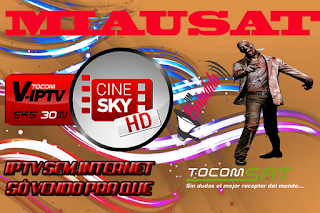 IPTV SEM NECESSIDADE DE INTERNET PELO 30 W TOCOMSAT 10/06/2015 Zumbi