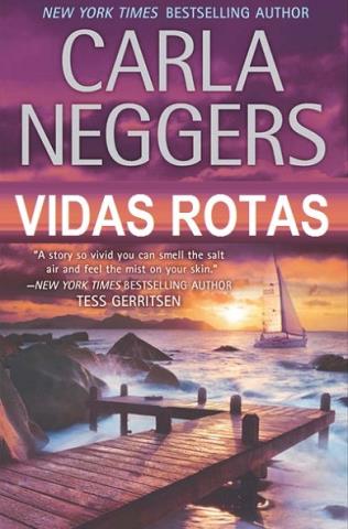 Vidas rotas – Carla Neggers Vidas%2Brotas%2B-%2BCarla%2BNeggers-libros4.com