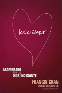 LOCO AMOR - Francis Chan 7