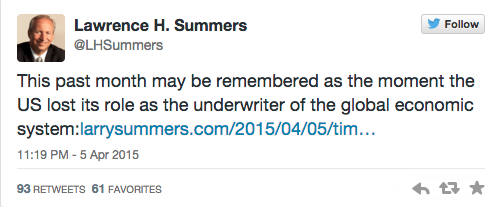  The United States Just Lost Its Role As The Underwriter Of the Global Economic System - Former Treasury Secretary Larry Summers Screen%2BShot%2B2015-04-07%2Bat%2B8.22.12%2BPM