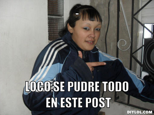 MerXe merXe Negra-de-mierda-meme-generator-loco-se-pudre-todo-en-este-post-496e46