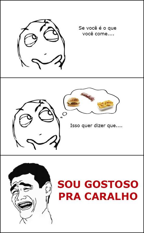 Você é o que come Sou-gostoso