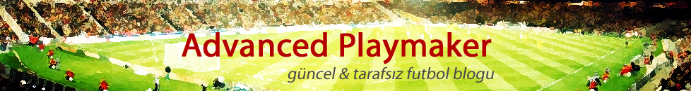 advanced playmaker | güncel & tarafsız futbol blogu Bannerblog