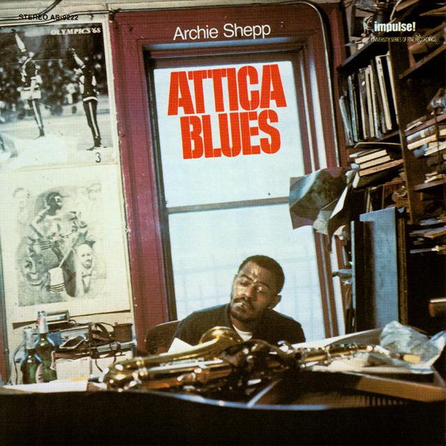 Les chef d'oeuvres, les VRAIS. - Page 2 Attica_Blues_Archie_Shepp