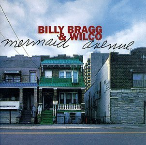 ¿Qué estáis escuchando ahora? - Página 20 Billy_Bragg_Mermaid_Avenue