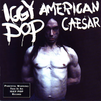 Iggy Pop "American Caesar" Iggy_Pop-American_Caesar-Frontal