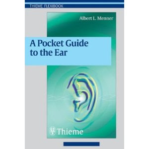 A Pocket Guide to the Ear: A concise clinical text on the ear and its disorders EAR