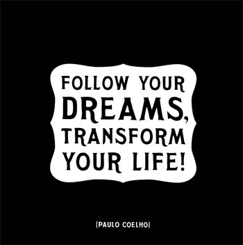 [Youtube]KiWi!!!Follow your dream!!! Follow-Your-Dreams-Transform-Your-Life-Posters