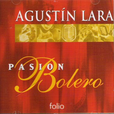 Agustin Lara AgustinLara_PasionBolero%281%29