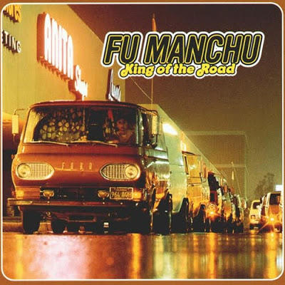 Desert rock (stoner/doom autorisé) - Page 7 01-fu-manchu-king-of-the-road