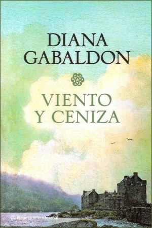 Viento y ceniza. (6) Diana Gabaldón. 6-forastera