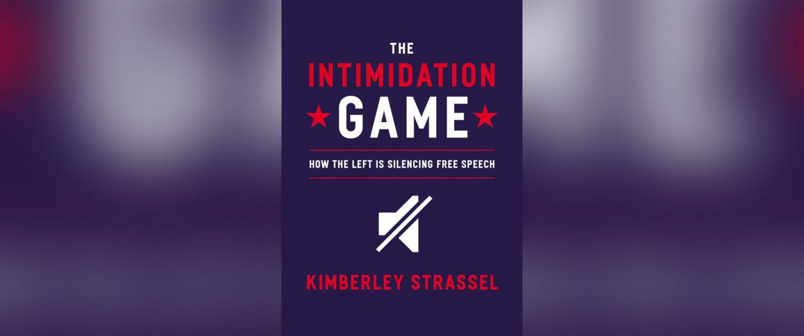 The Intimidation Game: How the Left Is Silencing Free Speech HT_hachette_cover_floating_cf_160701_12x5_1600