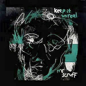 QU'ECOUTE UN GAMOPAT FOU COMME MUSIQUE ? - Page 18 Mr-Scruff---Keep-It-Unreal