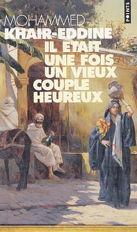 Il était une fois un vieux couple heureux. Fiche de lecture Khair-Eddine-Il-etait-une-fois-un-vieux-couple-heureux