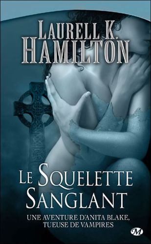 Anita Blake, tome 5 : Le Squelette sanglant Anita-Blake-T5-Le-squelette-sanglant-De-Laurell-K-Hamilton