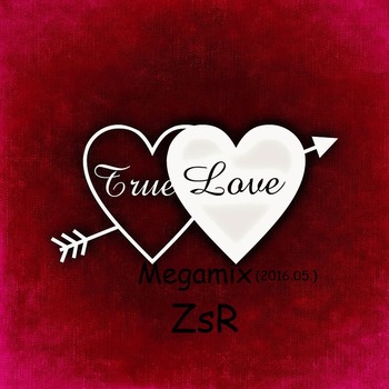 True Love - Megamix 2016.05. (ZsR Mix) 54vrzh