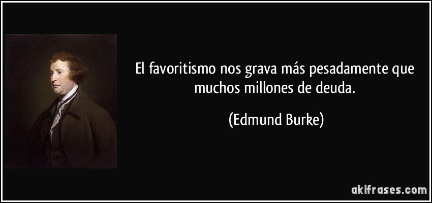 Real Madrid y Barcelona podrían ser sancionados por la Unión Europea - Página 2 Frase-el-favoritismo-nos-grava-mas-pesadamente-que-muchos-millones-de-deuda-edmund-burke-105256