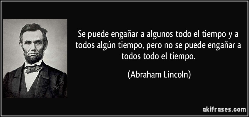 El ébola se puede curar Frase-se-puede-enganar-a-algunos-todo-el-tiempo-y-a-todos-algun-tiempo-pero-no-se-puede-enganar-a-abraham-lincoln-178642