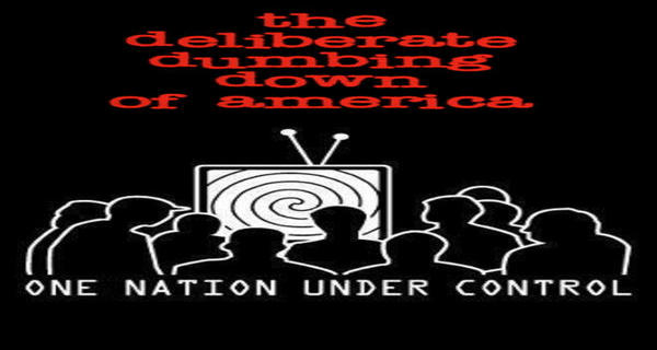 Enemies Of America Within Or Without Take Heed: Tens Of Millions Of Awakened, Law-Abiding And Well Armed American Patriots Will Fight Against Tyranny To The End! America_dumbed_down