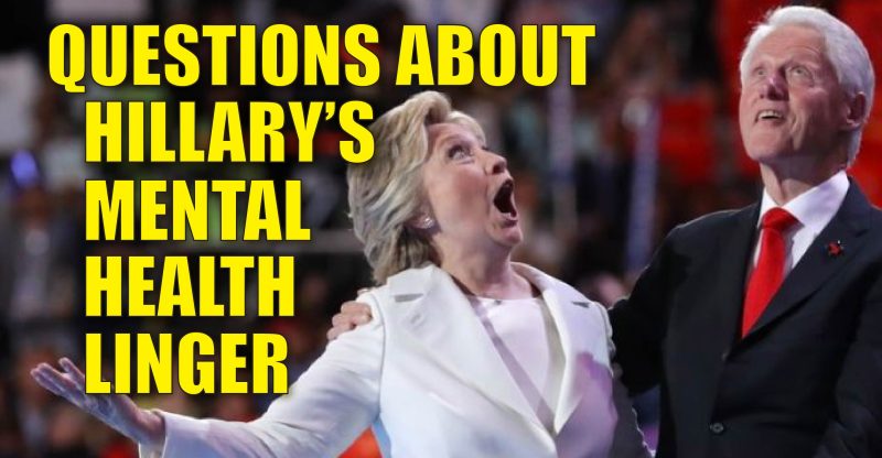 'Deranged Conspiracy Theory' Or The Biggest Story Of 2016, What Is Wrong With Hillary Clinton? Mental-Health