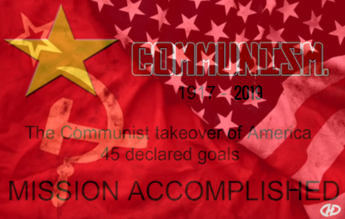 The Full Implementation Of The '45 Communist Goals That Would Destroy America' Is Now In Play Mission_accomplished