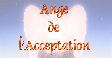 Votre message des anges - Page 2 Acceptation