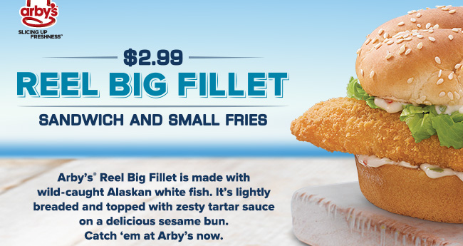 Arby's: $2.99 Reel Big Fillet Sandwich & Small Fries 27917287445_20130204311920