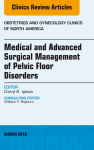 Medical and Advanced Surgical Management of Pelvic Floor Disorders 1-s2.0-S0889854516X00022-cov150h