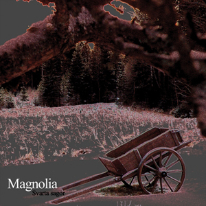 ¿Qué estáis escuchando ahora? Magnolia-Svarta-Sagor