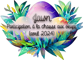 Chasse aux oeufs - Avril 2024 - Page 3 Jawn_participation