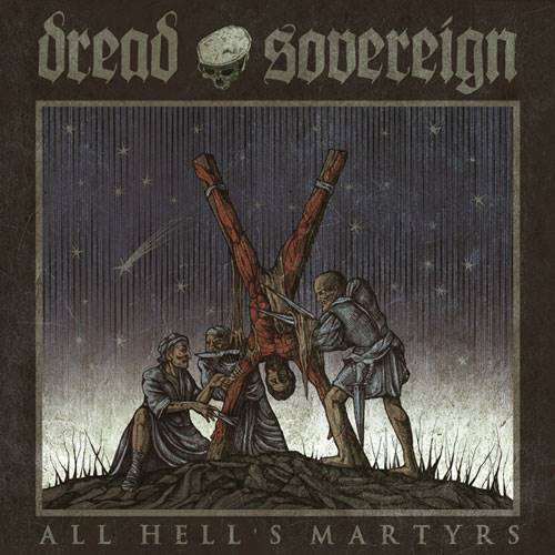 DREAD SOVEREIGN Feat. PRIMORDIAL Members on 'All Hell's Martyrs' In March 2014 Dread-Sovereign-All-Hells-Martyrs-Artwork